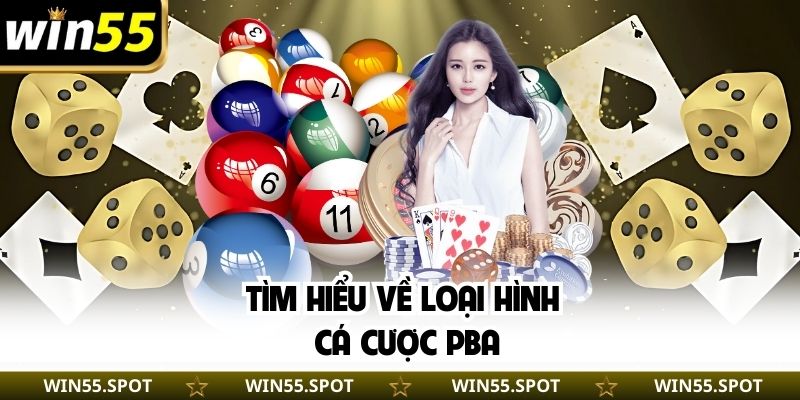 Tìm hiểu về loại hình cá cược PBA